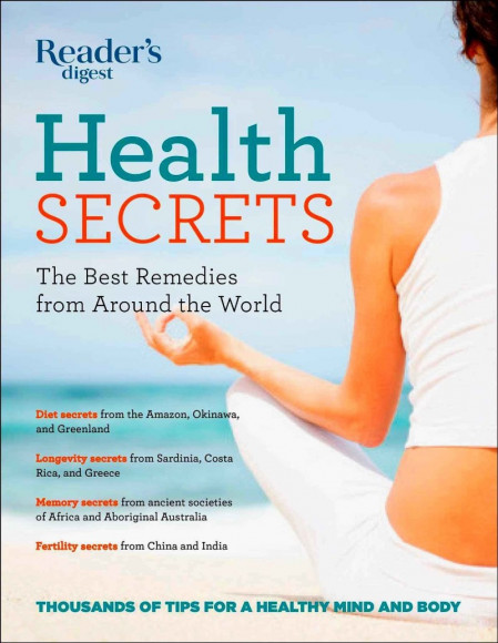 Reader's Digest Health Secrets: The Best Remedies from Around the World - Editors ... 821072be8d74ebcf9fa35a2d039a9cd7