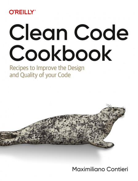 Clean Code Cookbook: Recipes to Improve the Design and Quality of Your Code - Maxi... E7c535613e1de568ad02bb705343d7d8