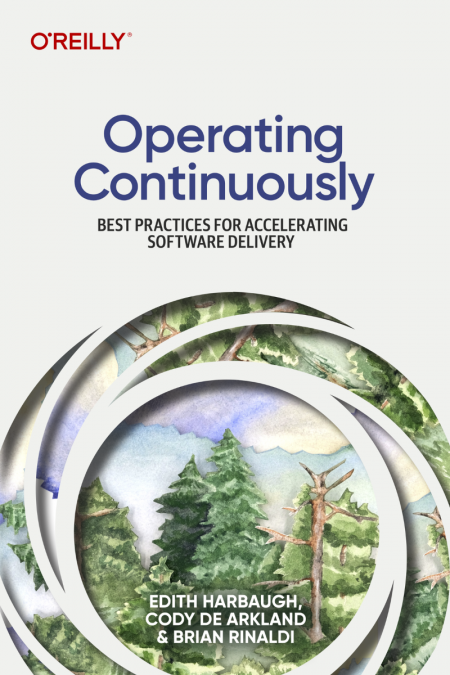 Operating Continuously: Best Practices for Accelerating Software Delivery - Edith ... A686986b08b1f32ceadef1d3d4ed68dd