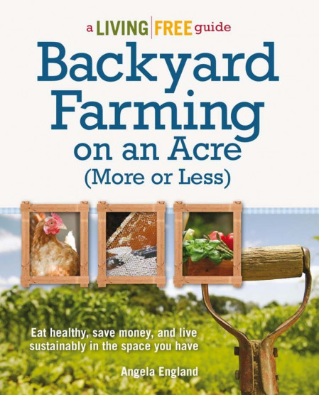 Backyard Farming on an Acre - Angela England B642f36eb73846034968f33c3f5c92de