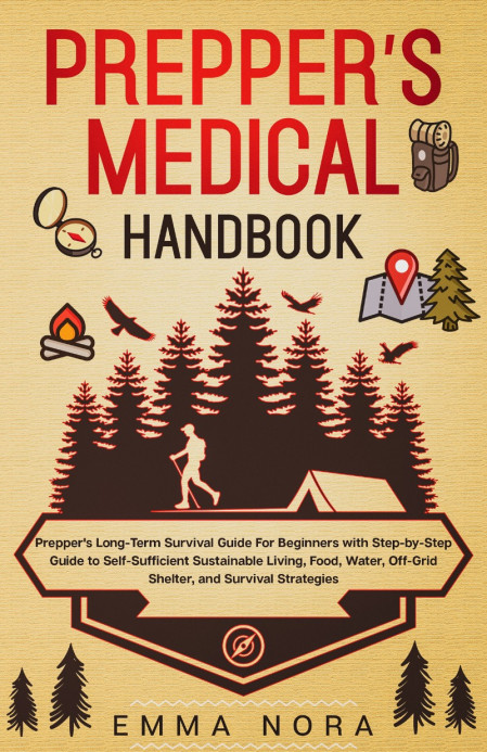 The Prepper's Long Term Survival Handbook: Step-By-Step Guide for Off-Grid Shelter