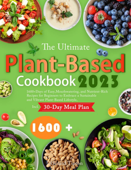 The Ultimate Plant Based Cookbook for Beginners: 125 Simple & Nutritious Plant Bas... 958f88cf8facdc6c4acb06a17682a1e1