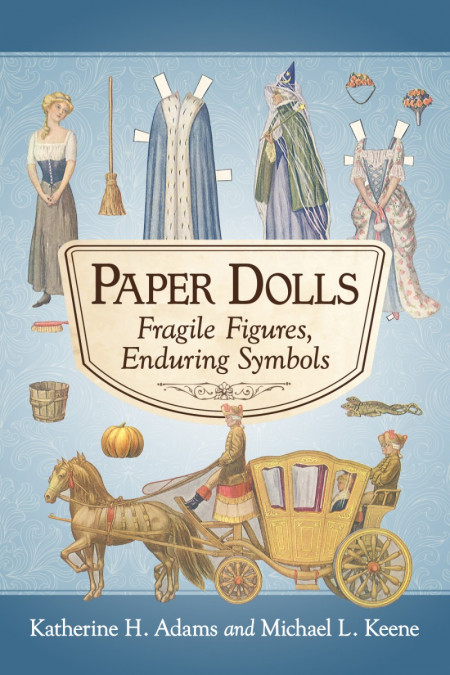 Paper Dolls: Fragile Figures, Enduring Symbols - Katherine H. Adams 0f742f64ca2a0f935114c011c0a254e2