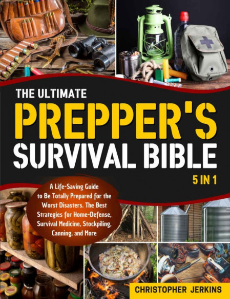 The Prepper's Survival Bible: The Ultimate Guide to Learning Life-Saving Strategies Ac78df13cef9795b301823f38d5221e6