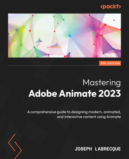 Mastering Adobe Animate 2023: A comprehensive guide to designing modern, animated,... 4bd4431a97e894fa93cf917dad60bef0