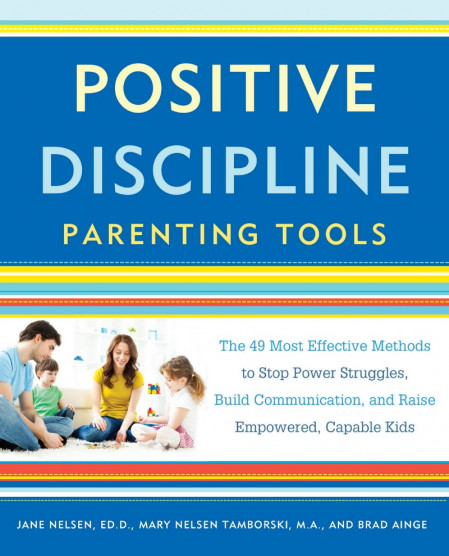 Positive Discipline Parenting Tools: The 49 Most Effective Methods to Stop Power S... D2b6da080034b36197bd49563a8f74f6