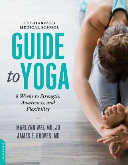 The Harvard Medical School Guide to Yoga: 8 Weeks to Strength, Awareness, and Flex... 88597d78366a152e9a4d4568308b50fb