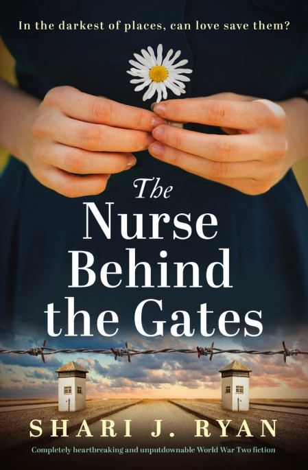 The Nurse Behind the Gates: Completely heartbreaking and unputdownable World War T... 9217cd2abb11d432c6524e6083ed94fd