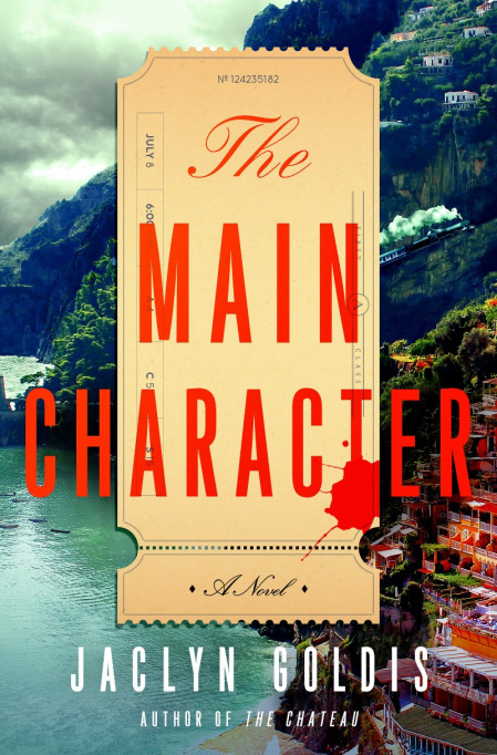 The Main Character: A Novel - Jaclyn Goldis