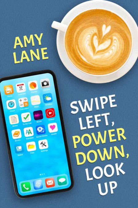 Swipe Left, Power Down, Look Up - Amy Lane 668b1a19ba0bf8573caaec02ffc5fb19