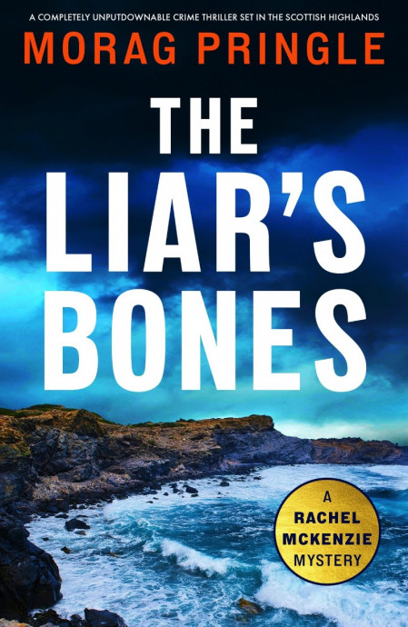 The Liar's Bones: A completely unputdownable crime thriller set in the Scottish...