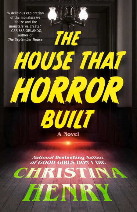 The House That Horror Built - Christina Henry Ea0dcf87510db89b250fec1d5f0e3247