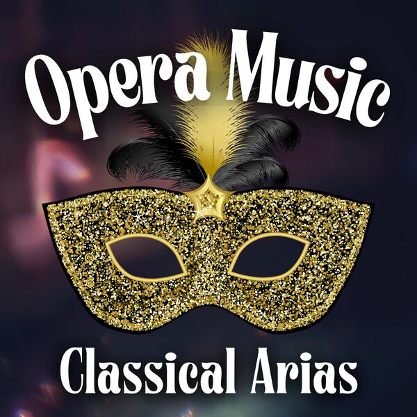 VA - Opera Music Classical Arias 2024