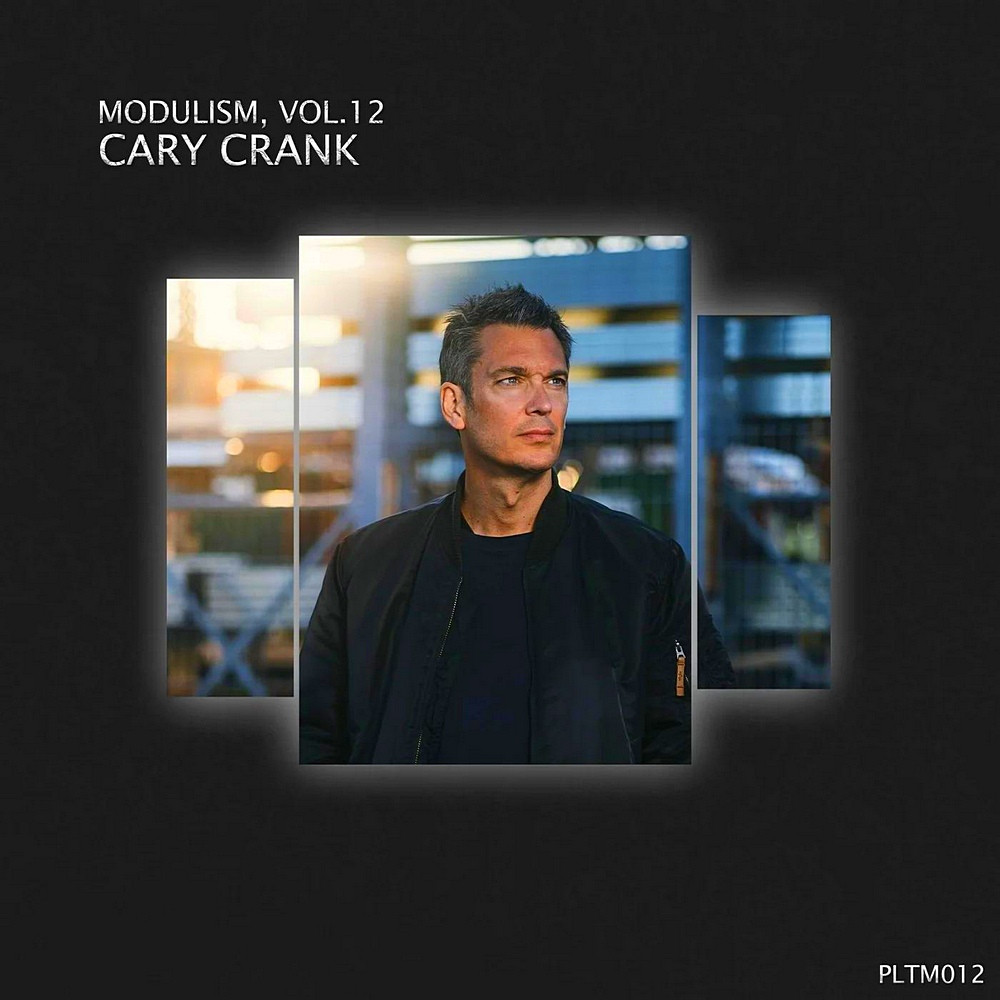 Cary Crank - Modulism Vol 12 (2024)