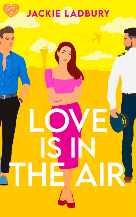 Love is in the Air: A hilarious friends-to-lovers romantic comedy - Jackie Ladbury Ea308eae57dc18f1299305ee2a293d97