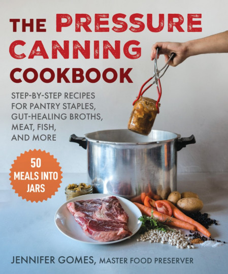 Pressure Canning Cookbook: Step-by-Step Recipes for Pantry Staples, Gut-Healing Br... 704744a3286880dc962437ff6b2fcaa7