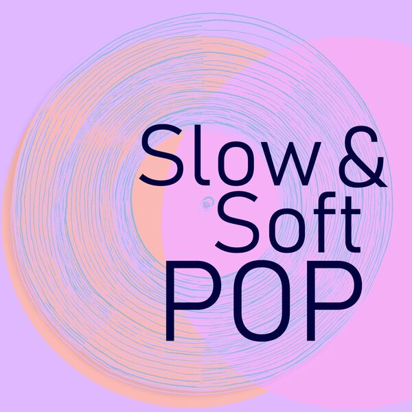VA - Slow & Soft Pop 2024