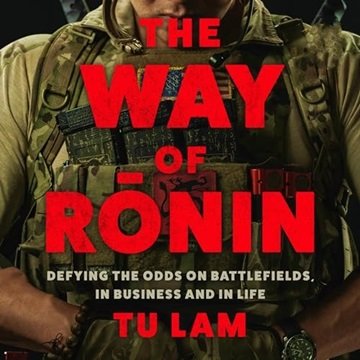 The Way of Ronin: Defying the Odds on Battlefields, in Business and in Life [Audiobook]