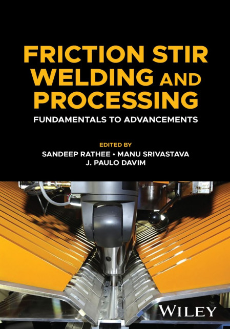 Friction Stir Welding and Processing: Fundamentals to Advancements - Sandeep Rathe... Fa7a3cab7e00de75339061dffd8530e7