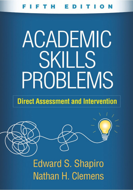 Academic Skills Problems: Direct Assessment and Intervention - Edward S. Shapiro PhD 24d0fc57c9d3f8cb20d7dc5fe7337b0e