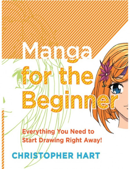 Manga for the Beginner: Everything You Need to Start Drawing Right Away! - Chri...