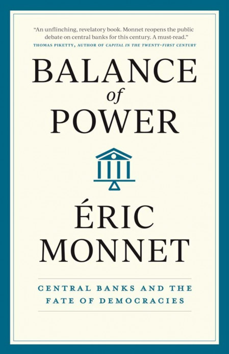 Balance of Power: Central Banks and the Fate of Demacies - Éric Monnet Fe58c85e68c5e61b759055ff6ce8ad27