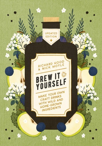 Brew It Yourself: Make Your Own Craft Drinks with Wild and Home-Grown Ingredients ... 4b5dda30ee3fc6c71895d5f925027329