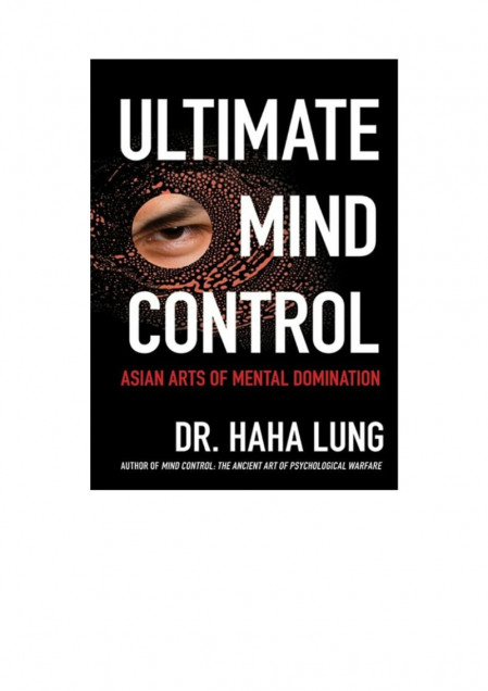 Ultimate Mind Control:: Asian Arts of Mental Domination - Dr. Haha Lung 764799236375a84704e5f0a0f231d12a