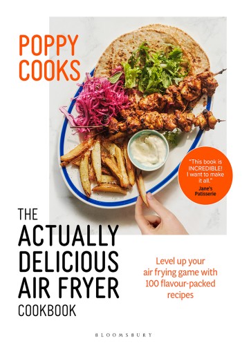 Poppy Cooks: The Actually Delicious Air Fryer Cookbook - Poppy O'Toole F76f403c41686ac0268dd7ff5af8db4f