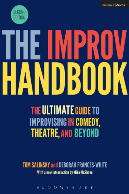 The Improv Handbook: The Ultimate Guide to Improvising in Comedy, Theatre, and Bey... E9376eb8856176fd95c9cc5275af4959