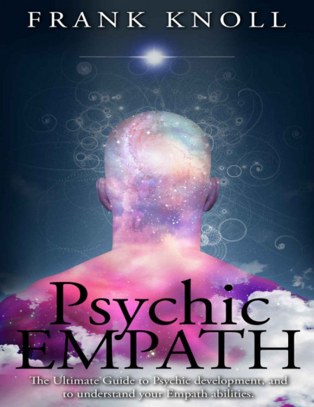 Psychic Empath: The Ultimate Guide to Psychic development, and to understand Your ... 50bf910d24a40d9c667bf11e3f5fef70