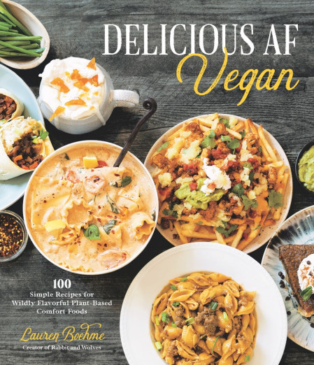 Delicious AF Vegan: 100 Simple Recipes for Wildly Flavorful Plant-Based Comfort Fo... D2c6abd8e3e2b4bfa82a2f71192e0a74