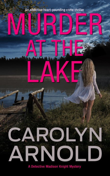 Murder at the Lake: An addictive heart-pounding crime thriller - Carolyn Arnold A01d97eafd7e58d731984b1172d7a08f