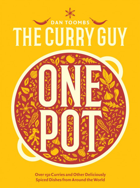 Curry Guy One Pot: Over 150 Curries and Other Deliciously Spiced Dishes from Ar...