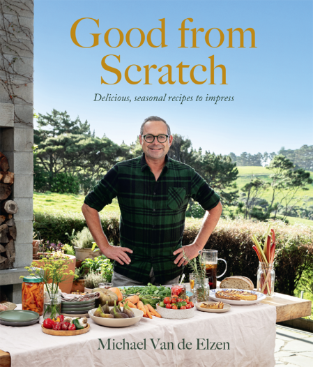 Good from Scratch: Delicious, seasonal recipes to impress - Michael Van de Elzen D725caedb07382039741a504a5dce399