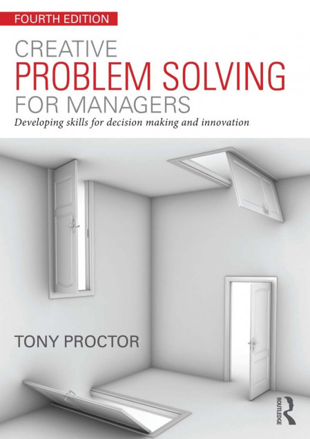 Creative Problem Solving for Managers: Developing Skills for Decision Making an...