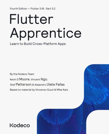 Flutter Apprentice (Fourth Edition): Learn to Build Cross-Platform Apps