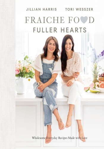 Fraiche Food, Fuller Hearts: Wholesome Everyday Recipes Made With Love - Jillian H... A013156b7e2e0382cffb269e07d6e1cd