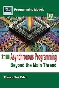 Asynchronous Programming: Beyond the Main Thread (Programming Models) (True EPUB)