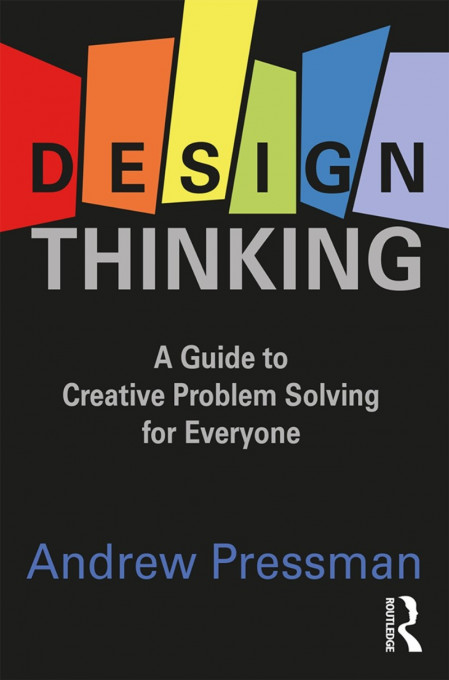 Design Thinking: A Guide to Creative Problem Solving for Everyone - Andrew Pressman Bc8d1311d73864c1860bdc2edfa238e9