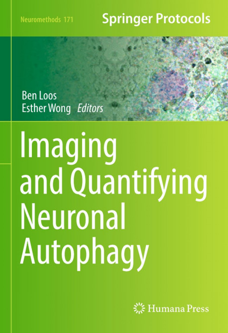 Imaging and Quantifying Neuronal Autophagy - Ben Loos (Editor) 8c5a159d083dceae4be95cc489d8c211