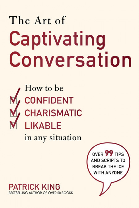 The Art of Captivating Conversation: How to Be Confident, Charismatic, and Likable... F8fe970a3d0fb2f1dff7b575c6542212