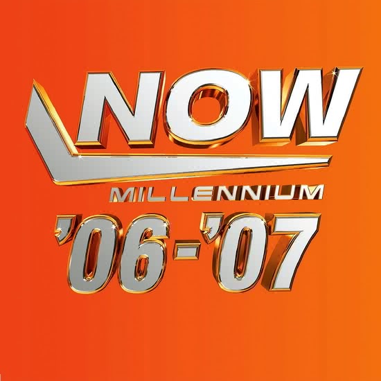 Now Millenium '06 - '07