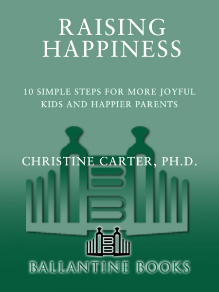 Raising Happiness: 10 Simple Steps for More Joyful Kids and Happier Parents - Chri... 2239d367aa49aa538c7510cdd3c69031