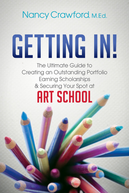 Getting In!: The Ultimate Guide to Creating an Outstanding Portfolio, Earning Scho... Bd349010b50694f8a2e888dce3867042