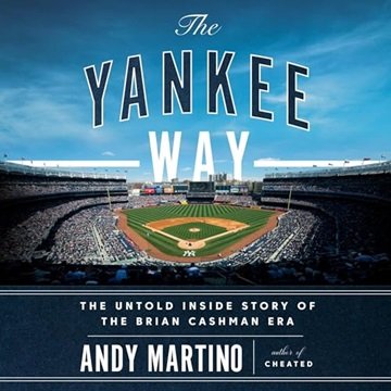 The Yankee Way: The Untold Inside Story of the Brian Cashman Era [Audiobook]