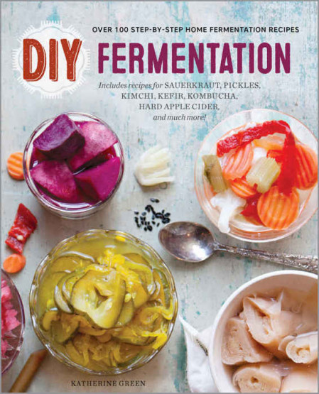 DIY Fermentation: Over 100 Step-By-Step Home Fermentation Recipes - Rockridge Press 4b0dc3954428ae24da844717623aa458