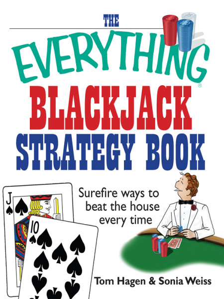 The Everything Blackjack Strategy Book: Surefire Ways To Beat The House Every Time... 4afc27c6b3d3ebf96778f3ec25632d5c