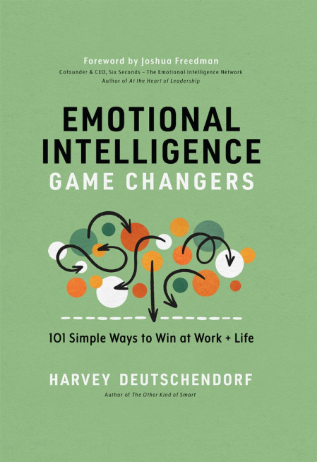 Emotional Intelligence Game Changers: 101 Simple Ways to Win at Work   Life - Harv... 2bc0fc7c8d3201aef276a8b3675a045f