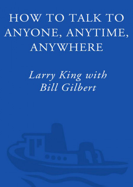 How to Talk to Anyone, Anytime, Anywhere: The Secrets of Good Communication - Larr... 7071794a921589d42318026bd5f6ff65